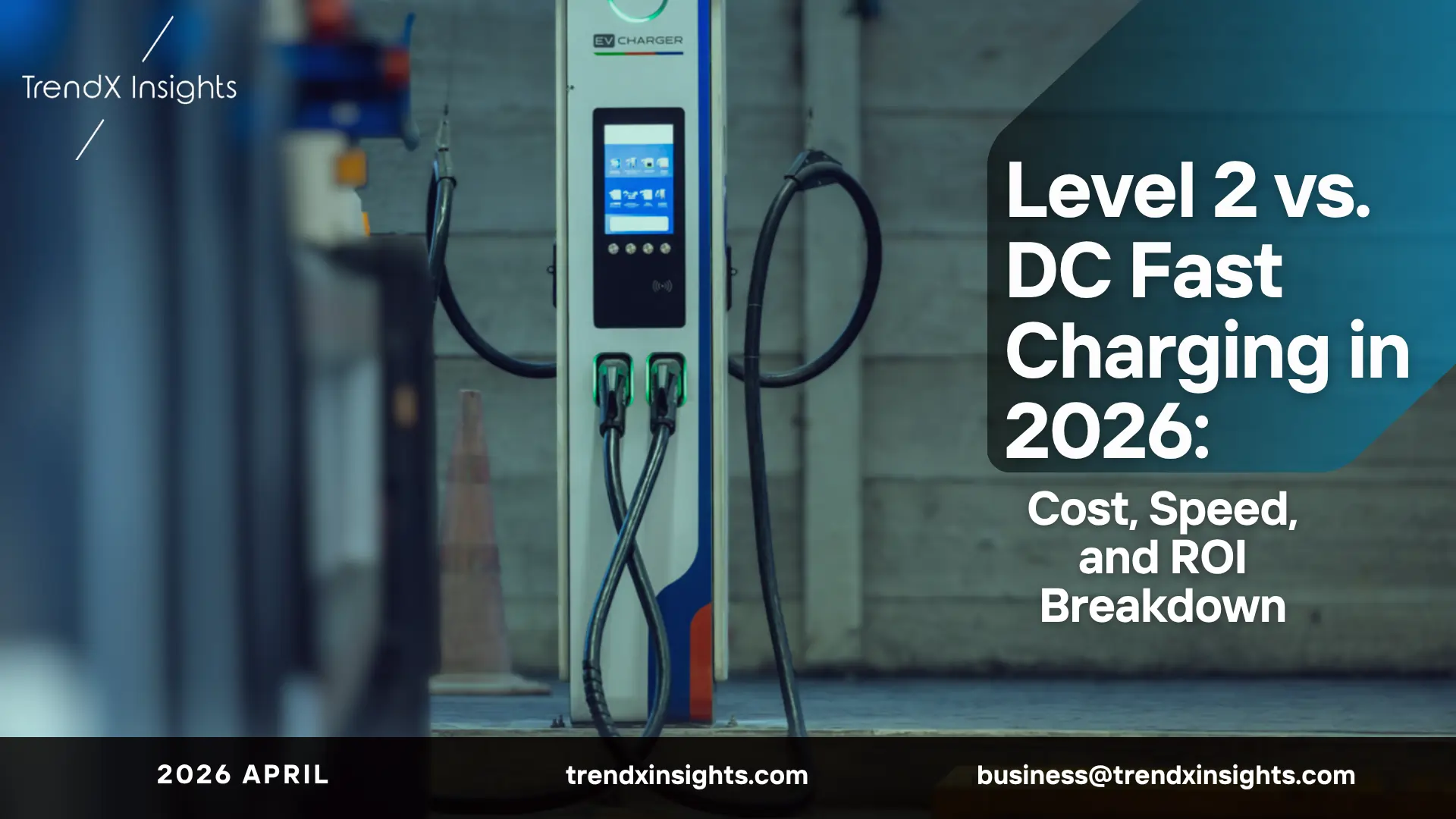 Level 2 EV charger vs DC Fast Charger comparison 2026 — installation cost, charging speed, ROI, and site deployment guide for businesses and investors