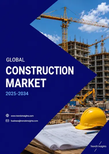 Global Construction Market Report 2026-2034 cover - market size, segmentation and forecast by TrendX Insights